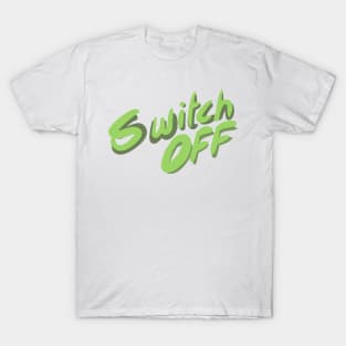 Switch off T-Shirt